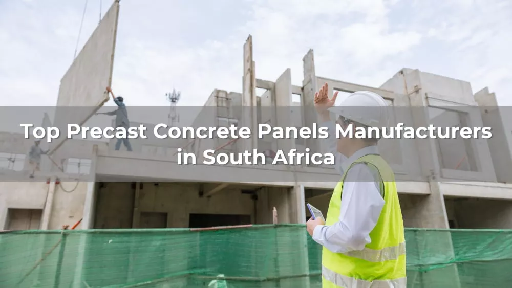 Top 5 Precast Concrete Panels Manufacturers in South Africa 2026